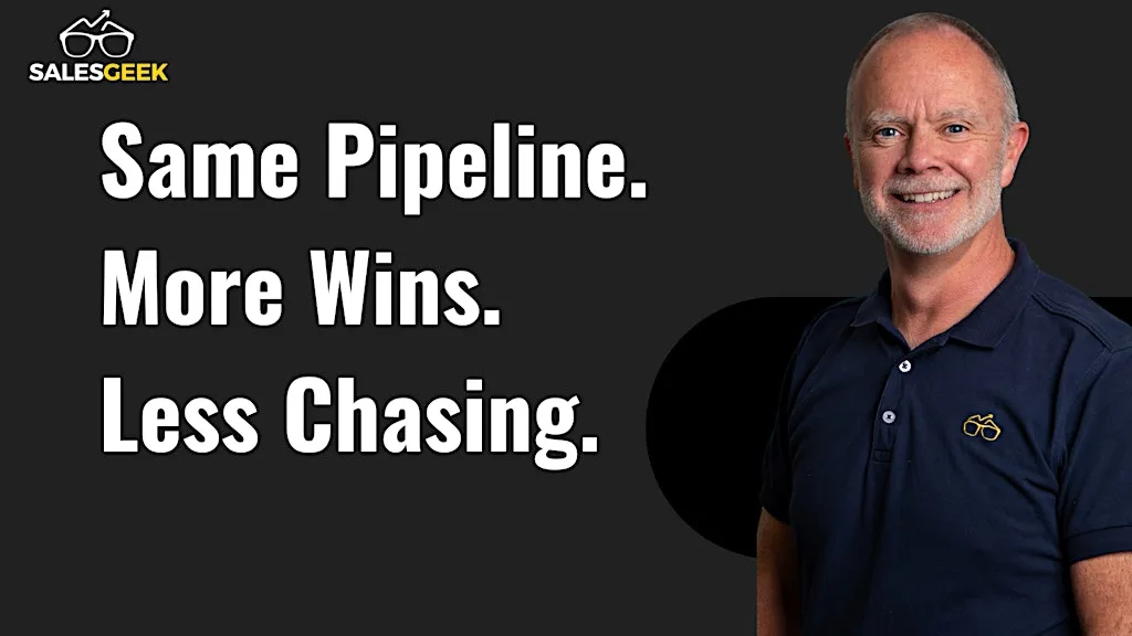 Sales Geek Sales Club - Same Pipeline. More Wins. Less Chasing.
