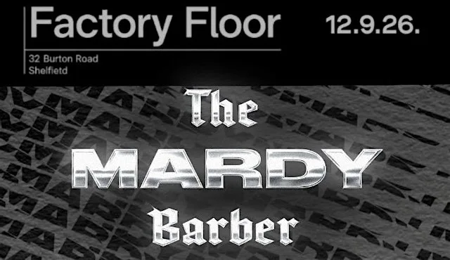 The Mardy Barber 10 Year Anniversary at Factory Floor