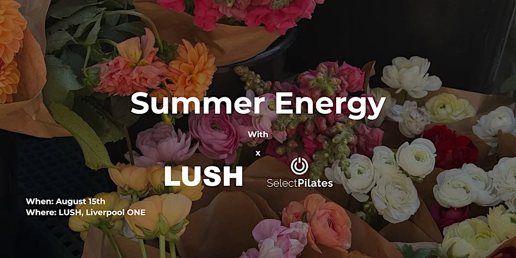 Select Pilates X LUSH: Summer Energy at Lush Spa Liverpool