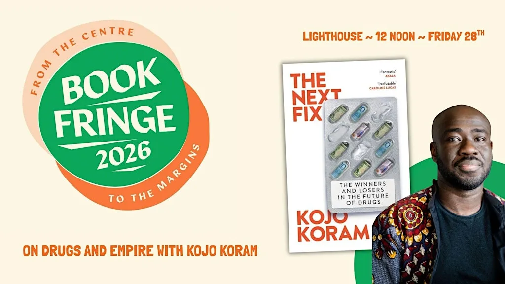 Book Fringe: On drugs and empire with Kojo Koram at Lighthouse - Edinburgh’s Radical Bookshop