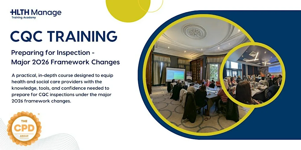 CQC Training: Preparing for Inspection - Major 2026 Framework Changes at Harbour Hotel Southampton