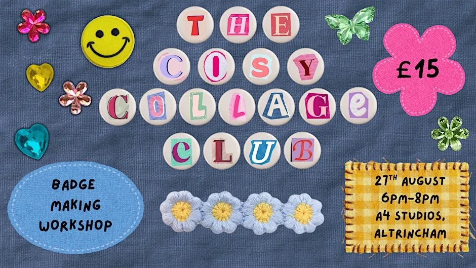 The Cosy Collage Club: Badge Making at 30 Grosvenor Rd