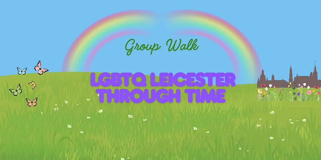 Group Walk - LGBTQ Leicester Through Time at Leicester Town Hall Square, off Horsefair Street (close to the Bike Park)