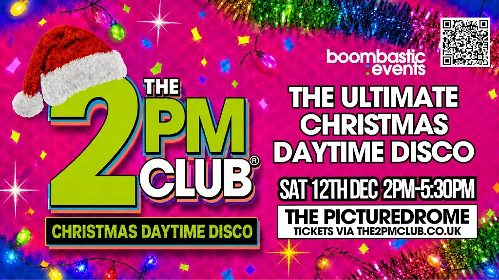THE 2PM CLUB Northampton - Christmas Daytime Disco at The Picturedrome