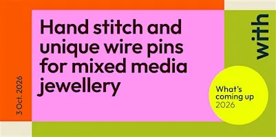 Hand stitch and unique wire pins for Mixed Media Jewellery