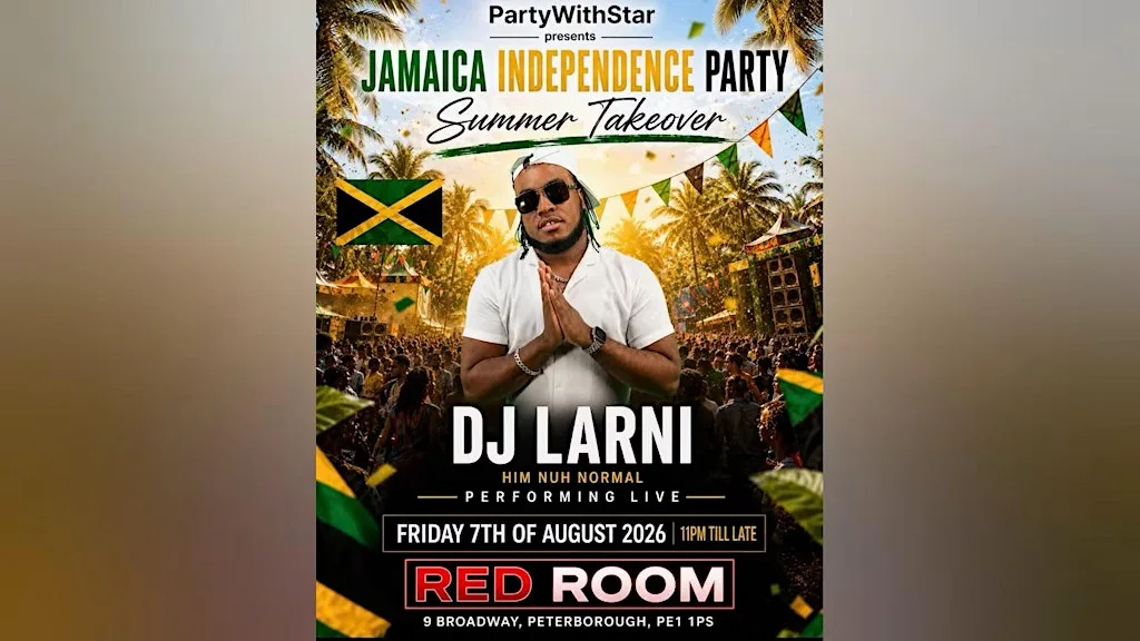 Peterborough: Jamaica independence summer party with DJ Larni at Embassy, Flares & Red Room Peterborough