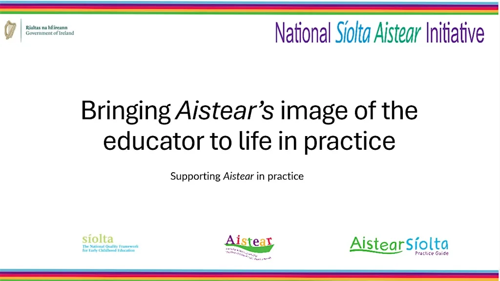 Bringing Aistear’s image of the educator to life in practice at Offaly CCC Training Room R35 Y7PO