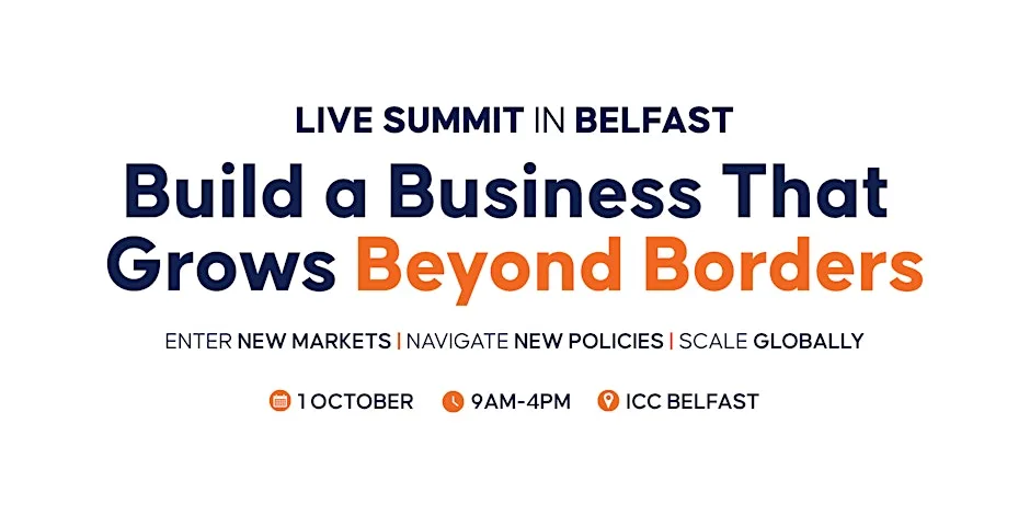 Grow Your Business Beyond Borders - Live in Belfast at ICC Belfast