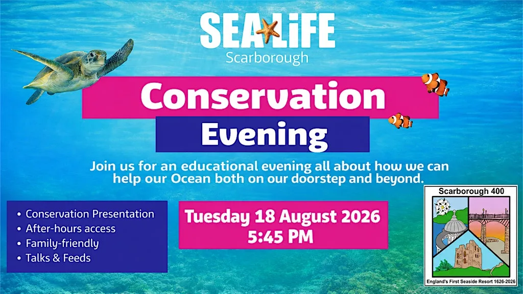 SEA LIFE Scarborough Conservation 18th August ( Residents & Students) at SEA LIFE Scarborough