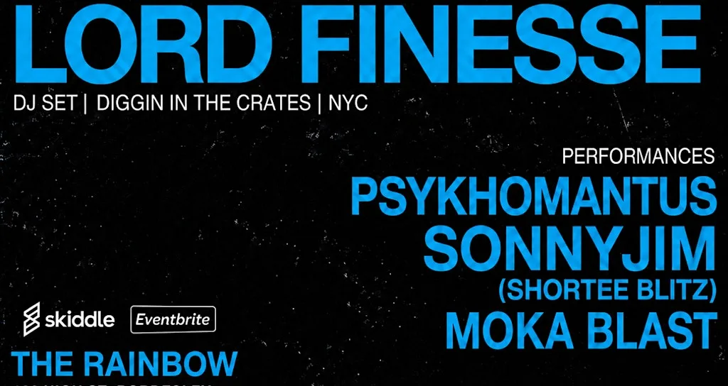 LORD FINESSE X PSYKHOMANTUS X SONNY JIM X MOKA BLAST X SHORTEE BLITZ(BHX) at The Rainbow