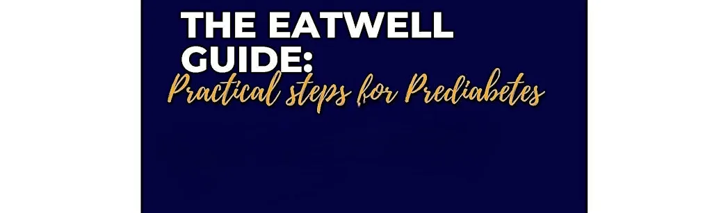 The Eatwell Guide: Practical Steps for Prediabetes - Part 1 at Manor Drive Medical Centre