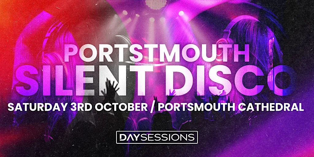 DAY SESSIONS presents SILENT DISCO - Portsmouth - October 2026 at Portsmouth Cathedral