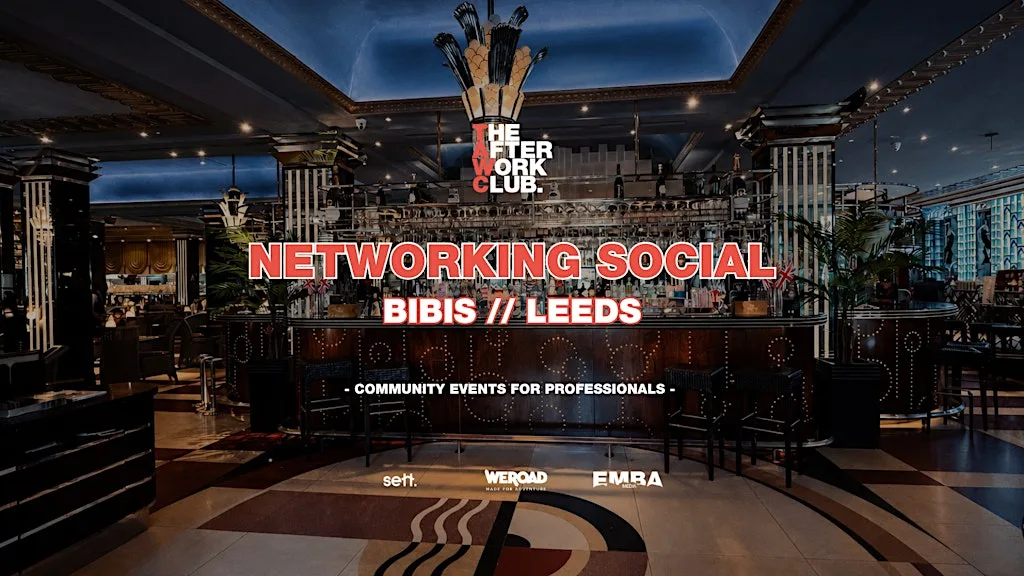 Networking Social - The After Work Club x Bibis (Leeds) at Bibis Restaurant