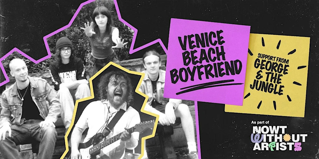 Nowt Without Artists: Venice Beach Boyfriend & George and The Jungle at The Holding Cell