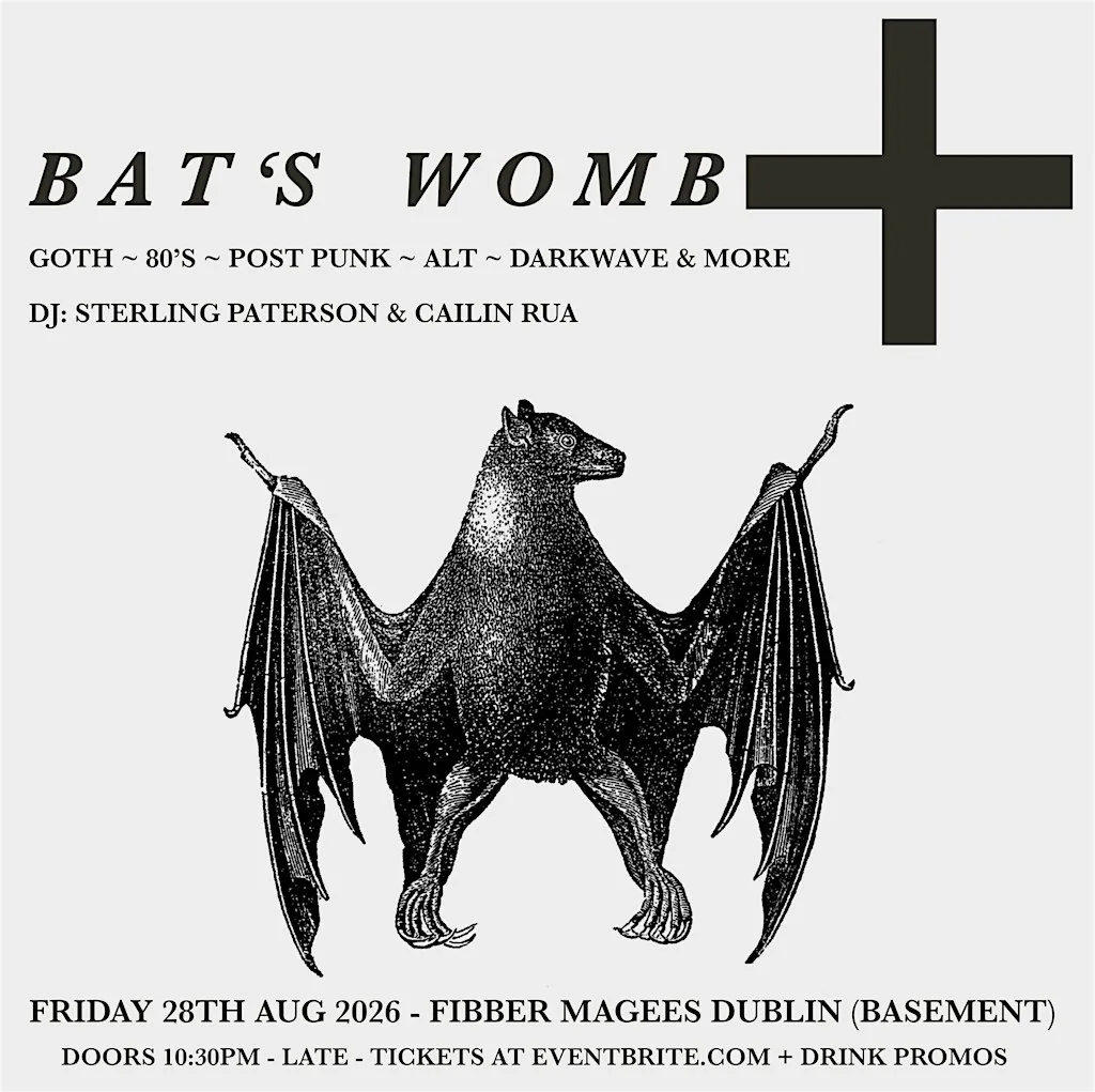 Bat’s Womb ~ Goth Club Night at Fibber Magees Dublin 28/8/26