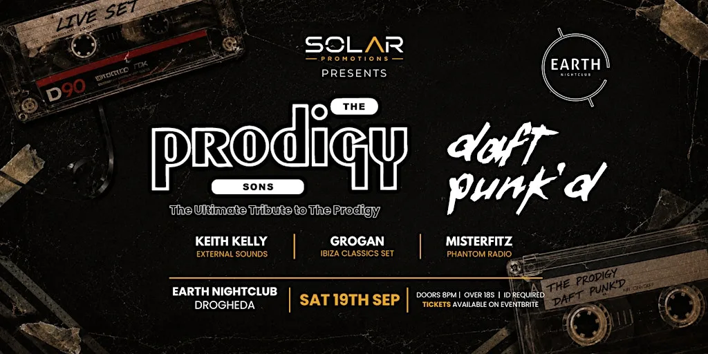 The Prodigy Sons + Daft Punk'd | Earth Nightclub, Drogheda at Earth Nightclub Drogheda