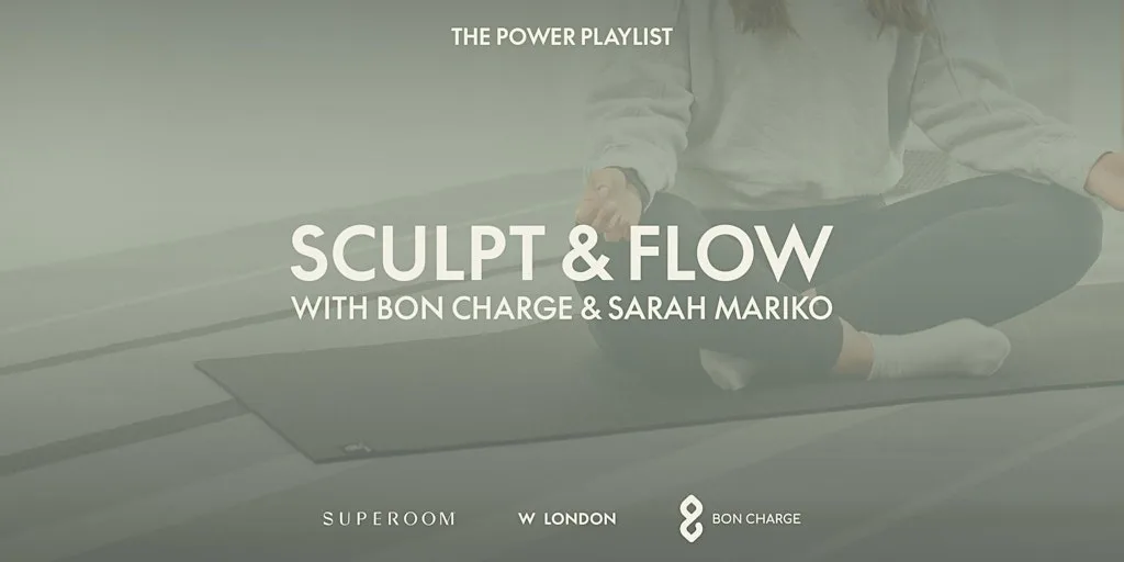 Sculpt and Flow with BON CHARGE - The Power Playlist at W London Leicester Square