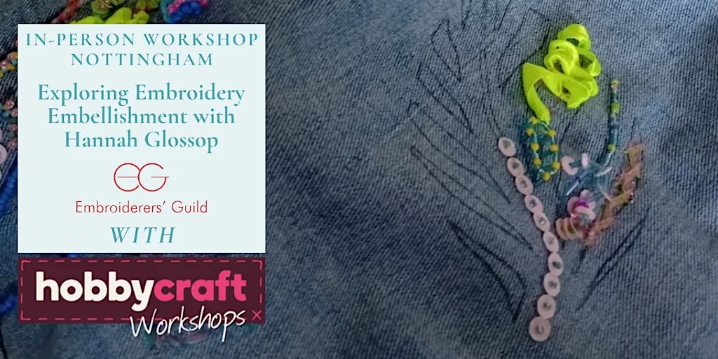 In Person Workshop: Exploring Embroidery Embellishment (Nottingham) at Hobbycraft