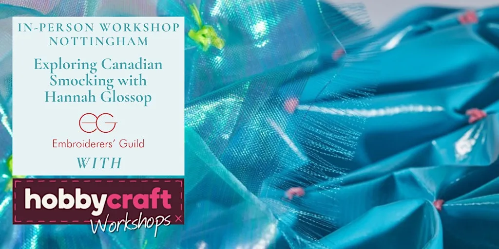In Person Workshop: Exploring Canadian Smocking (Nottingham) at Hobbycraft