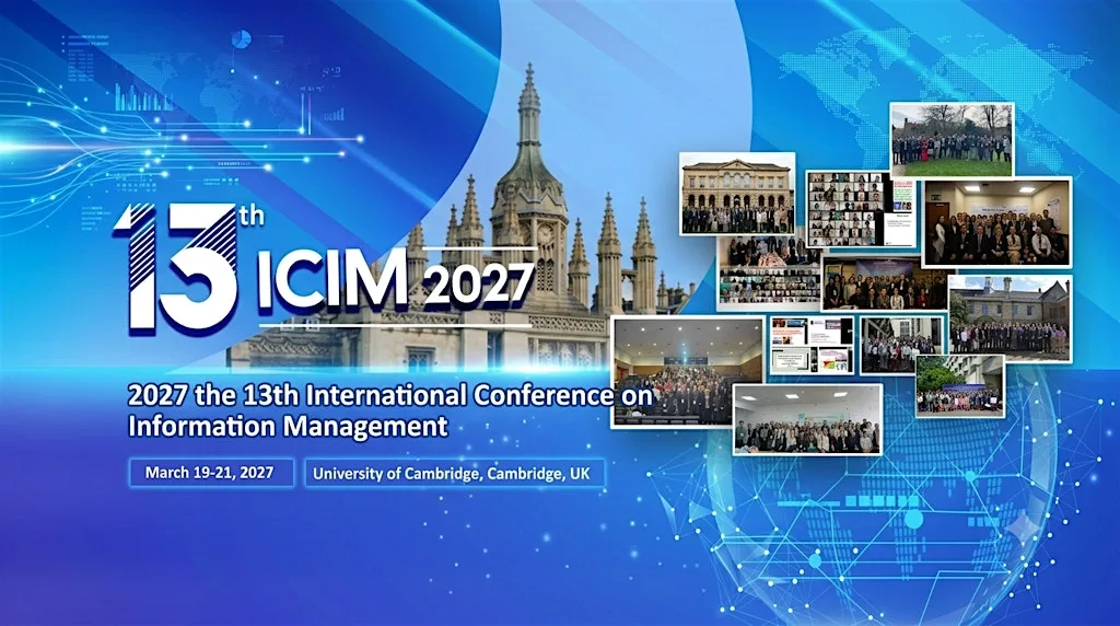 2027 the 13th International Conference on Information Management (ICIM2027) at University of Cambridge