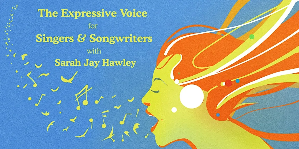 The Expressive Voice Course for Singers & Songwriters w/ Sarah Jay Hawley
