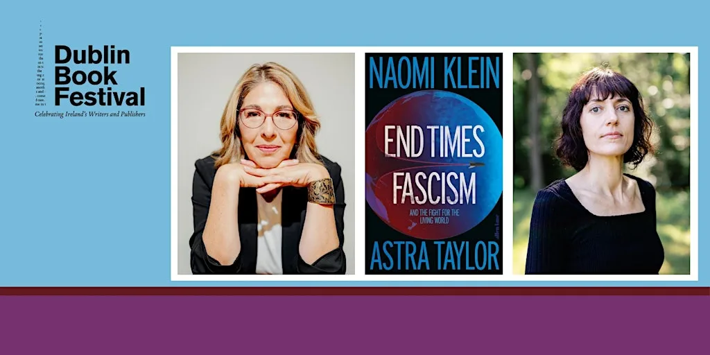 Naomi Klein and Astra Taylor: End Times Fascism
