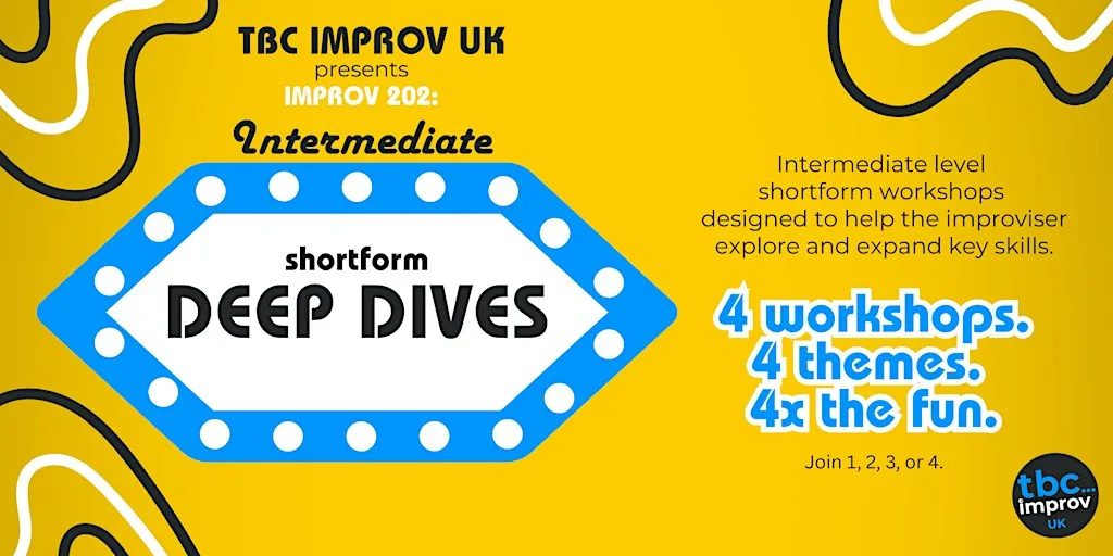 Intermediate Improv (202) Deep Dives w/ TBC Improv UK - Winter '27 at Summerhall