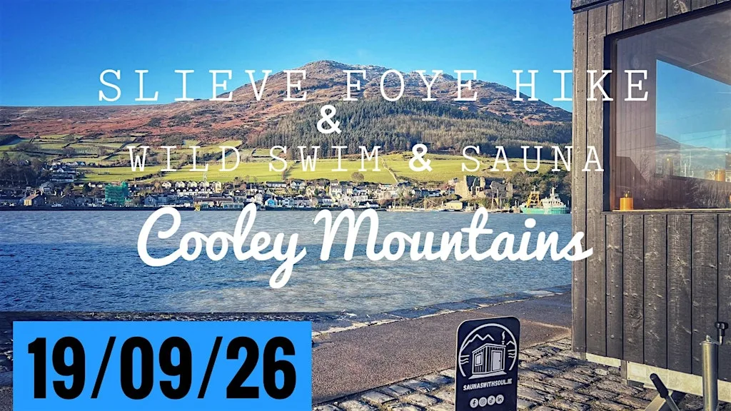 Slieve Foye Hike & Wild Swim and Sauna