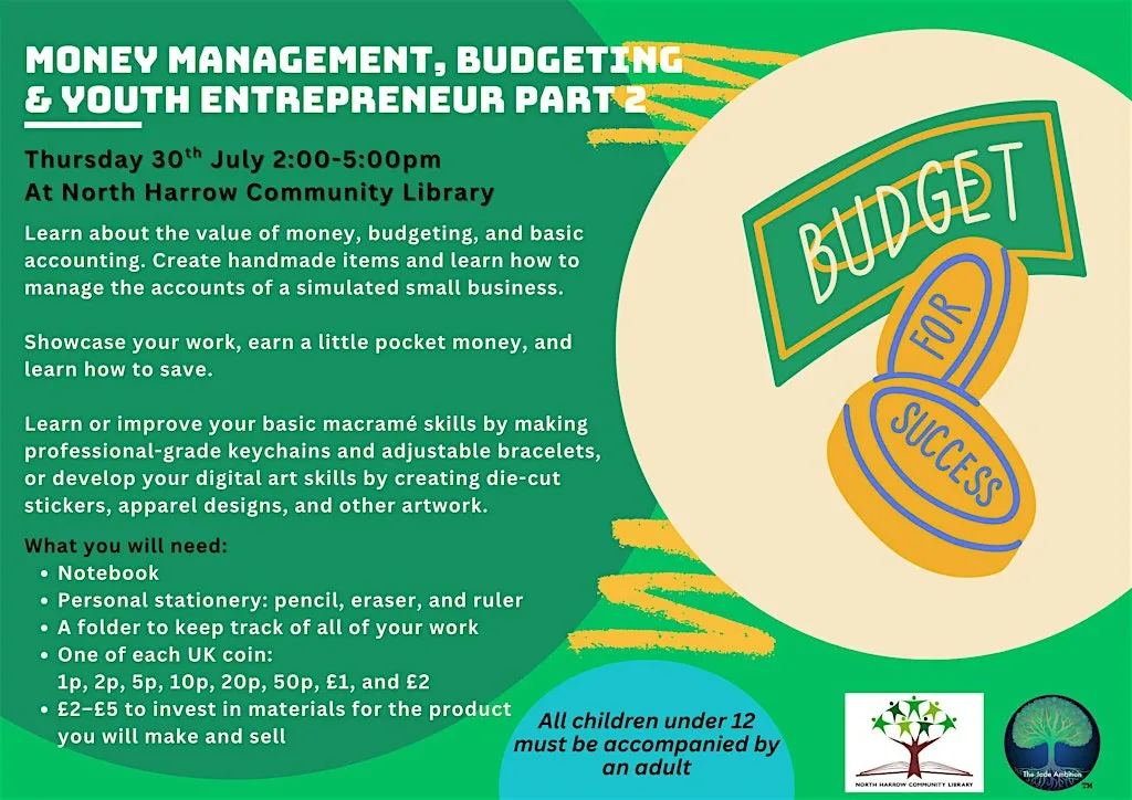 Money Management, Budgeting & Youth Entrepreneur PART 2 - FREE at North Harrow Community Library