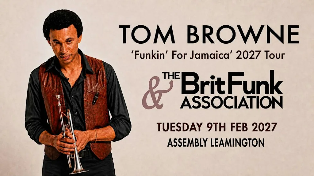 TOM BROWNE AND THE BRIT FUNK ASSOCIATION at Assembly Leamington