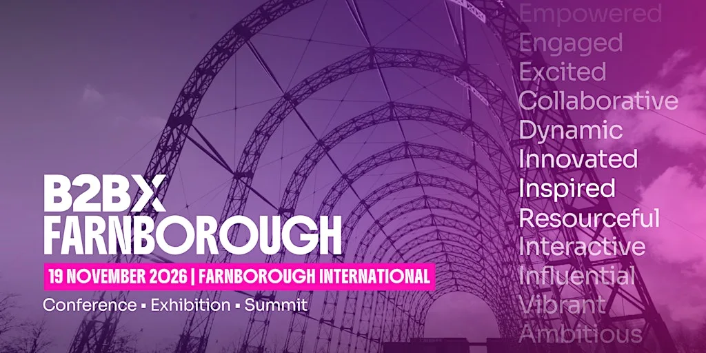 B2BX Farnborough 2026 | Farnborough's Largest B2B Expo & Discovery Showcase at Farnborough International Exhibition & Conference Centre