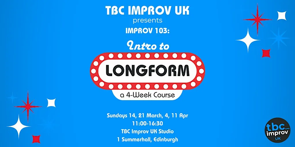 Intro to Longform Improv Course (103) w/ TBC Improv UK at Summerhall