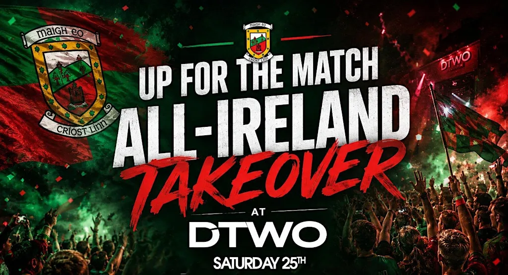 Mayo All Ireland Takeover at Dtwo - Up for the Match - Saturday 25th