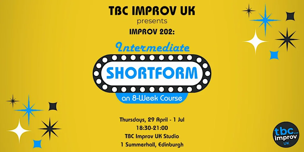 Intermediate Shortform Improv Course (202) w/ TBC Improv UK - Spring '27 at Summerhall
