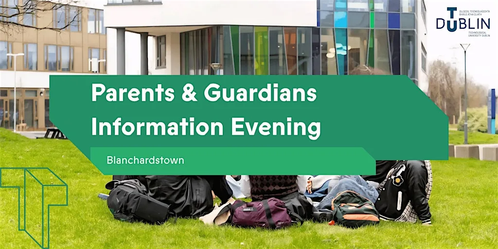 TU Dublin Parents & Guardians Information Evening | Blanchardstown 2026