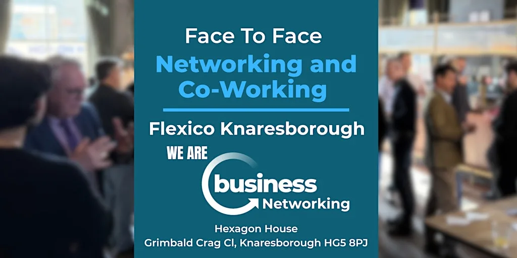 Networking Knaresborough- Connect and Co-Work at Flexico, Knaresborough at Hexagon House