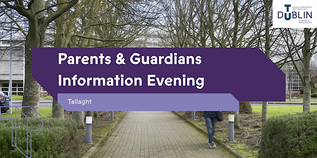 TU Dublin Parents & Guardians Information Evening | Tallaght 2026 at TU Dublin, Tallaght Campus