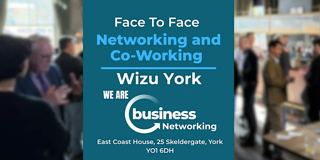 Networking YORK - Connect and Co-Work at Wizu Workspace, York