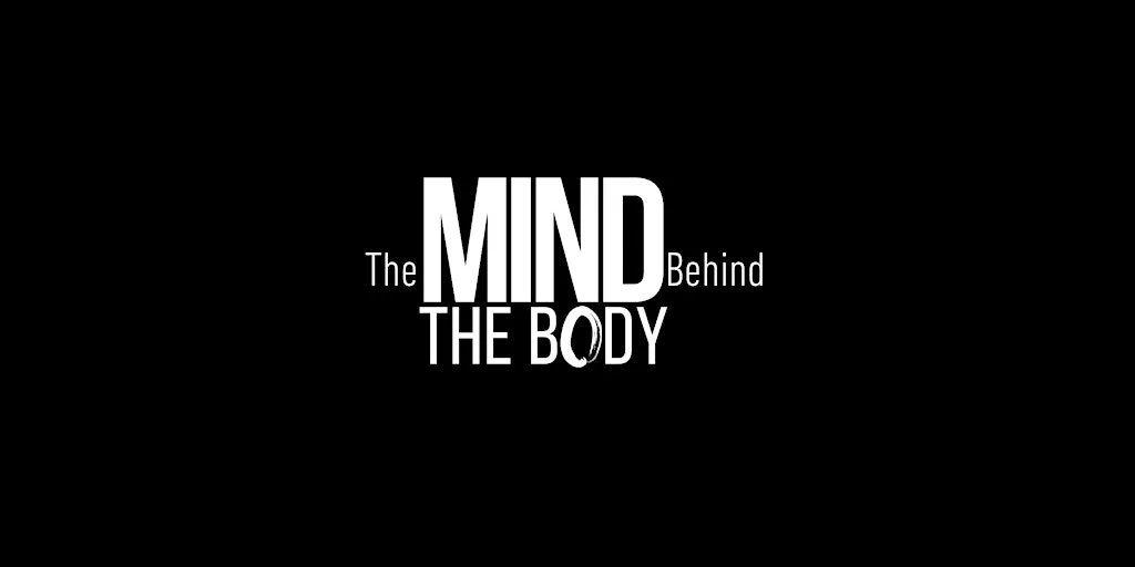 The Mind Behind The Body