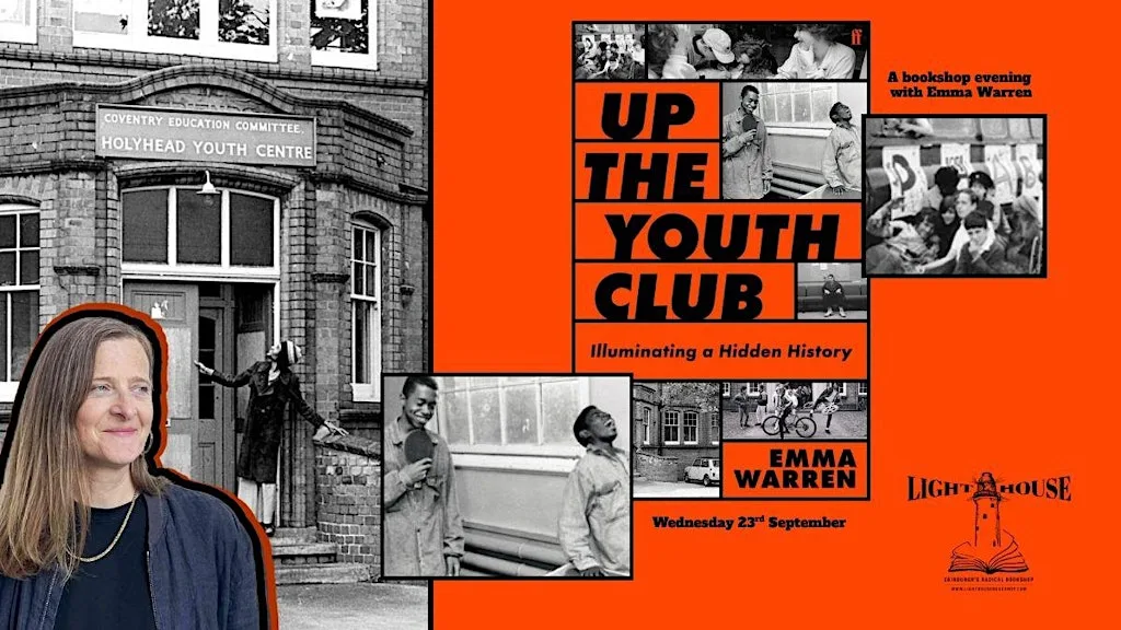 Up the Youth Club : Emma Warren Illuminates a Hidden History