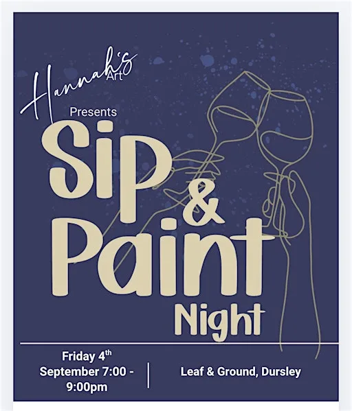 Sip & Paint @ Leaf & Ground, Dursley 4th September at Leaf and Ground