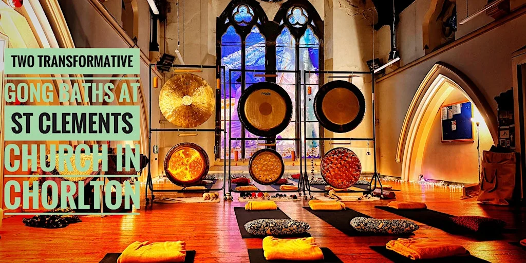 8.15pm Gong Bath at St. Clement's Church Upper Hall, Chorlton. £17 at St Clement's Parish Church