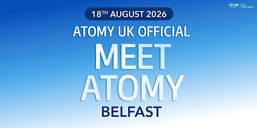 Meet Atomy Belfast (18th August 2026) at Maldron Hotel Belfast City