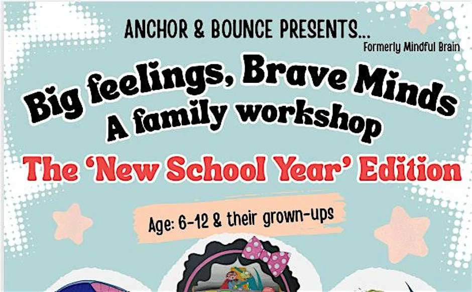 13/9/26 Big Feelings, Brave Minds. A family workshop - A New School Year at Birch Copse Primary School