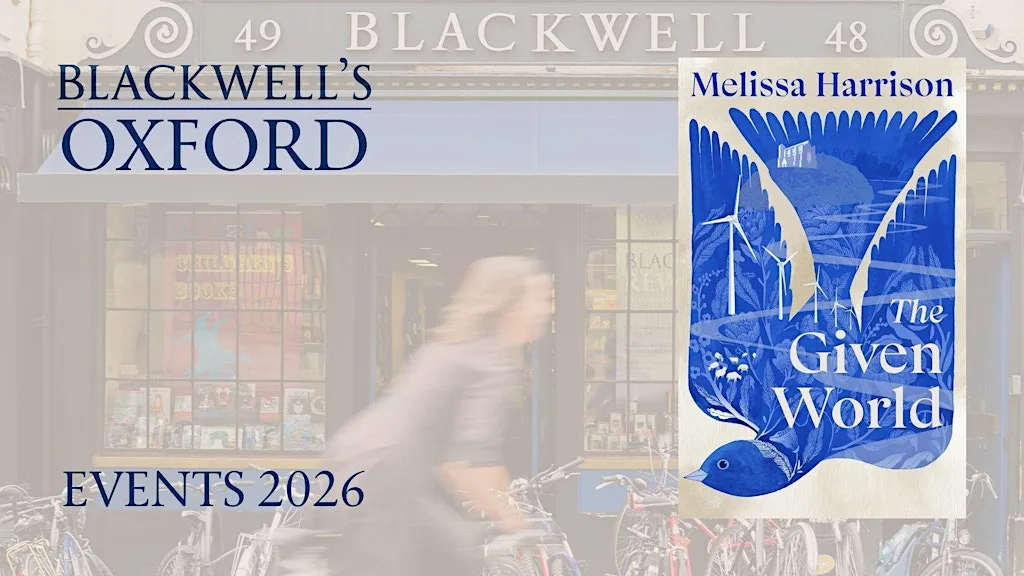 Melissa Harrison THE GIVEN WORLD at Blackwell's Bookshop