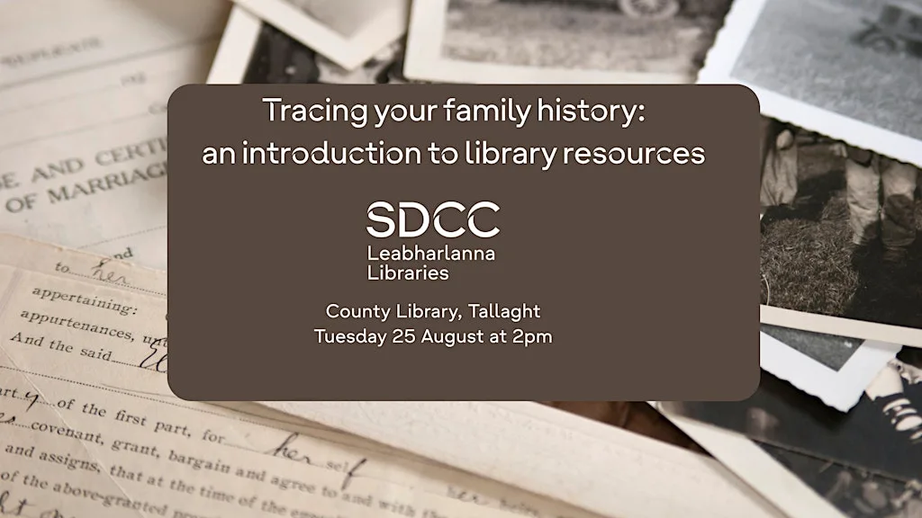 Tracing your family history: an introduction to library resources at Tallaght Library