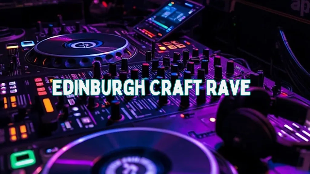 Edinburgh Craft Rave