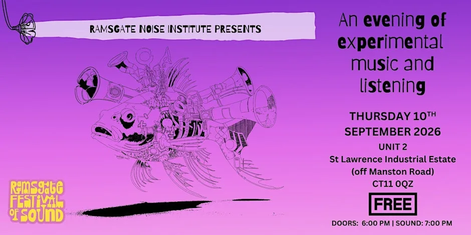 Ramsgate Noise Institute Presents: An Evening of Experimental Music at Saint Lawrence Industrial Estate