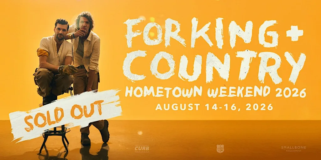 SOLD OUT! for KING + COUNTRY Hometown Weekend 2026