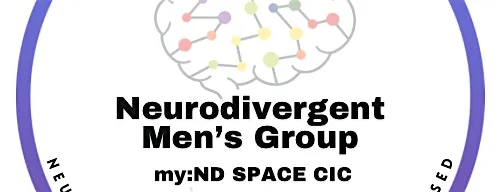 Neurodivergent Men's Peer Group at My:ND Space CIC